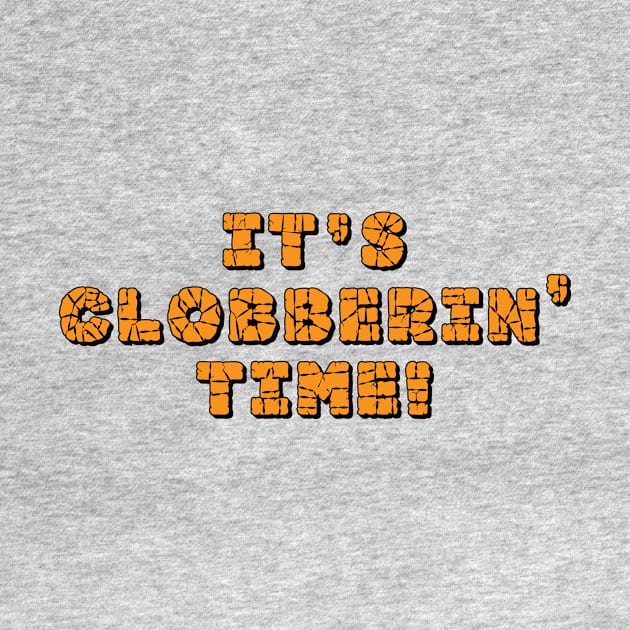 It's Clobberin' Time by winstongambro